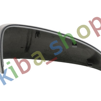 RIGHT RIGHT HOUSING/COVER OF SIDE MIRROR R FOR PAINTING FITS OPEL MERIVA B